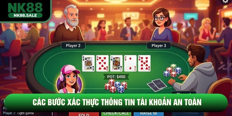 Các bước xác thực thông tin tài khoản an toàn