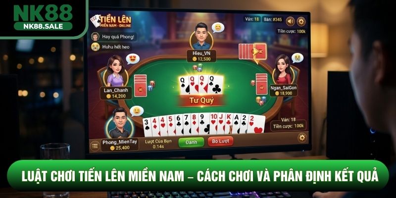 Luật Chơi Tiến Lên Miền Nam – Cách Chơi Và Phân Định Kết Quả