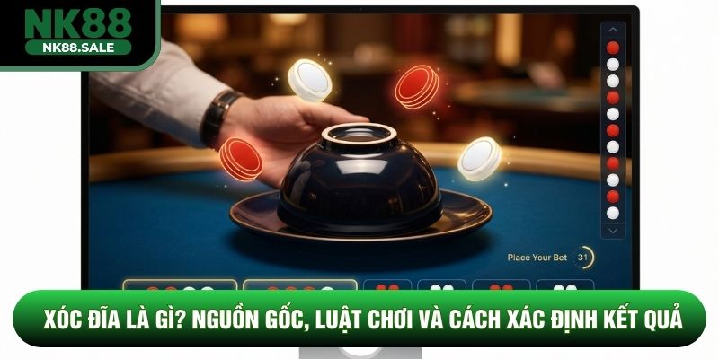 Xóc Đĩa Là Gì? Nguồn Gốc, Luật Chơi Và Cách Xác Định Kết Quả